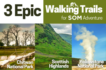 3 Epic Walking Adventures (Chitwan National Park, Scottish Highlands, Yellowstone)
