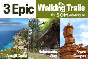 3 Epic Walking Adventures (Amalfi Coast, Nakasendo Way, Bryce Canyon)